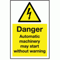 Danger automatic machinery may start without warning sign