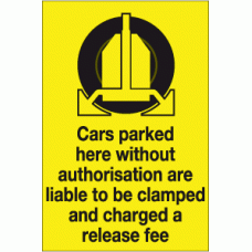 Cars parked here without authorisation are liable to be clamped sign