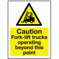 Caution fork-lift trucks operating beyond this point sign