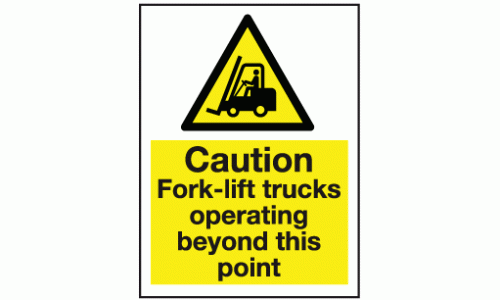 Caution fork-lift trucks operating beyond this point sign