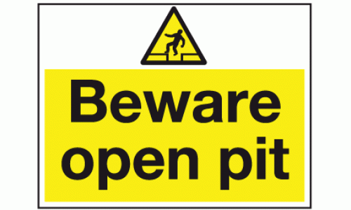 Beware open pit sign