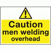 Caution men welding overhead sign