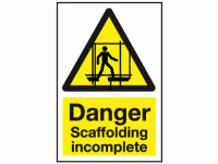 Danger scaffolding incomplete