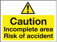 Caution incomplete area risk of accident