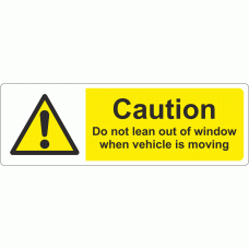 Caution Do not lean out of vehicle when vehicle is moving sign