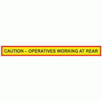 Caution operatives working at rear sign