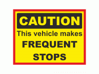 Caution This Vehicle Makes Frequent S...