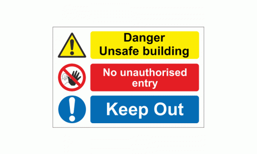Danger unsafe building no unauthorised entry keep out sign