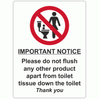 Please do not flush any other product apart from toilet tissue down the toilet thank you sign