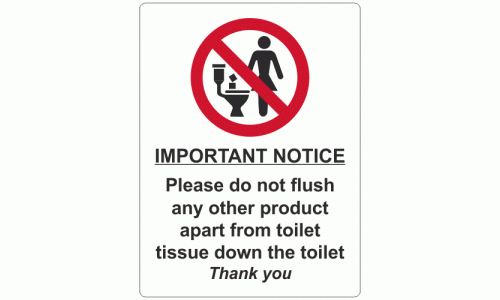 Please do not flush any other product apart from toilet tissue down the toilet thank you sign