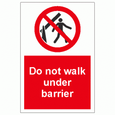 Do not walk under barrier sign