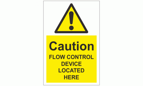 Caution Flow Control Device Located Here Sign