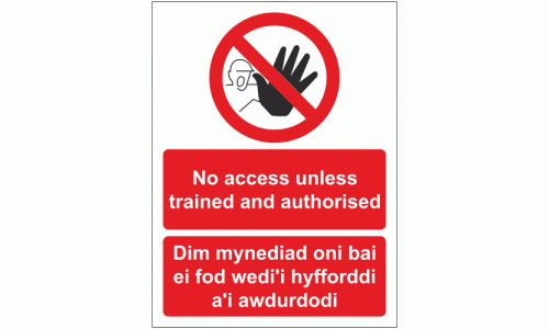 No access unless trained and authorised sign - Dim mynediad oni bai ei fod wed'i hyfforddi a'i awdurdodi arwydd