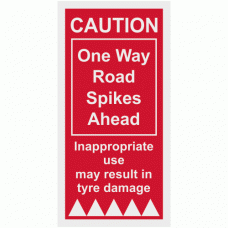 CAUTION One Way Road Spikes Ahead Sign