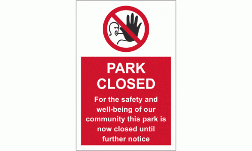 Park Closed - For the safety and well-being of our community this park is now closed until further notice sign