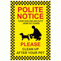 Polite Notice - Your dog did his duty now do yours please clean up after your pet sign