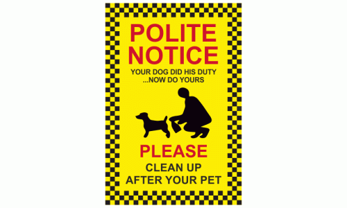 Polite Notice - Your dog did his duty now do yours please clean up after your pet sign
