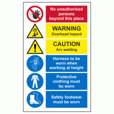 No unauthorised persons beyond this place, Warning overhead hazard, Caution arc welding, Harness to be worn when working at height, protective clothing must be worn, safety footwear must be worn safety sign