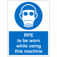 RPE to be worn while using this machine sign