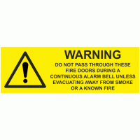 WARNING Do not pass through these fire doors during a continuous alarm bell unless evacuating away from smoke or a known fire sign