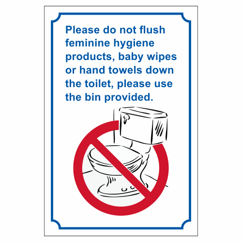 Please do not flush feminine hygiene products, baby wipes or hand towels .....
